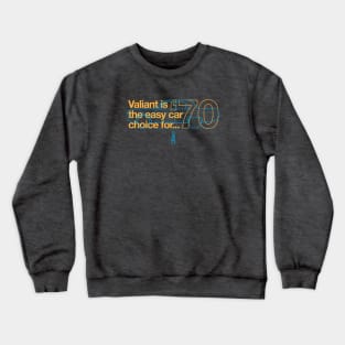 70 Valiant (4 Door) - The Easy Car Choice Crewneck Sweatshirt